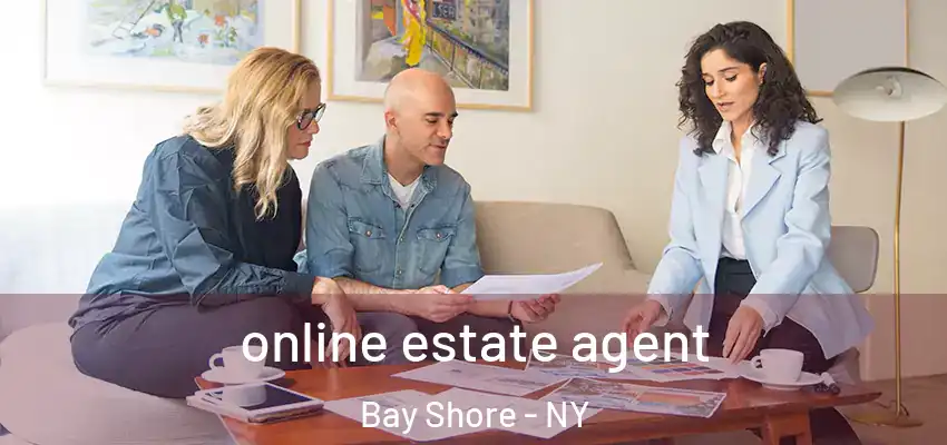 online estate agent Bay Shore - NY