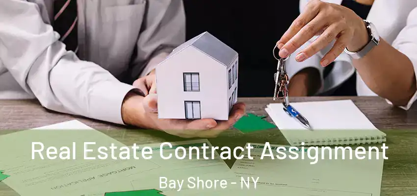  Real Estate Contract Assignment Bay Shore - NY