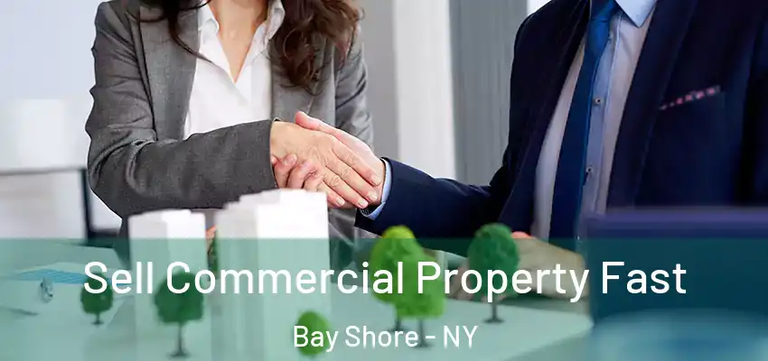  Sell Commercial Property Fast Bay Shore - NY