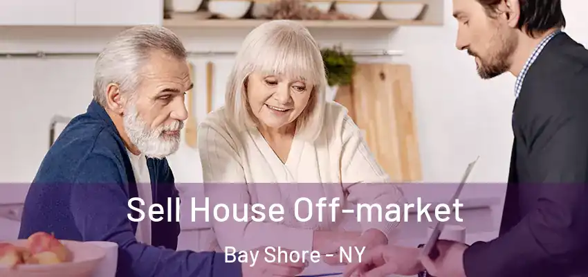  Sell House Off-market Bay Shore - NY