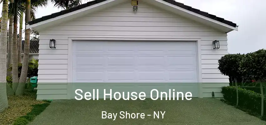  Sell House Online Bay Shore - NY