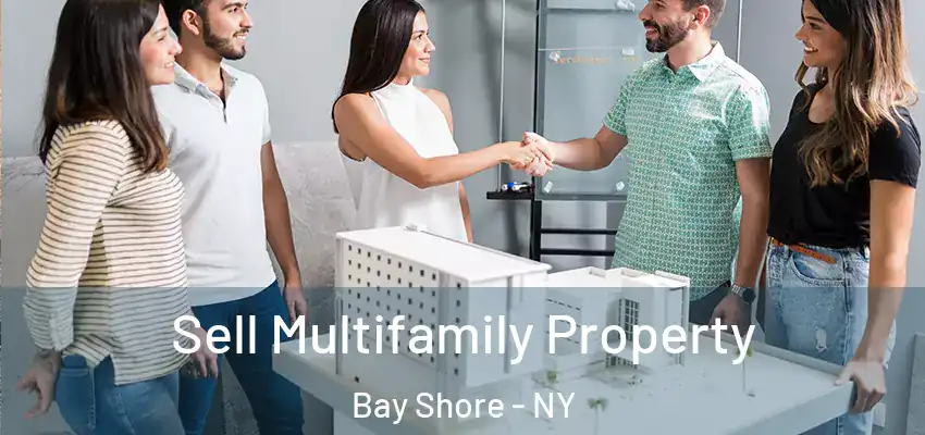 Sell Multifamily Property Bay Shore - NY